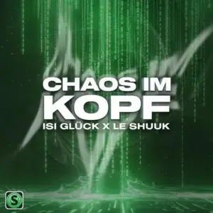 Isi Glück & Le Shuuk - Chaos Im Kopf